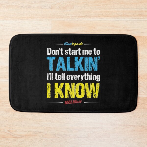 Item preview, Don't Start Me To Talkin' I'll Tell Everything I Know designed and sold by 3bs-studio.