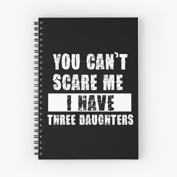 Item preview, YOU CAN'T SCARE ME I HAVE THREE DAUGHTHERS designed and sold by pannolinno.