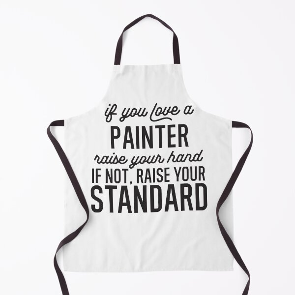 Item preview, If You Love A Painter Raise Your Hand If Not Raise Your Standard designed and sold by TeesYouWant.
