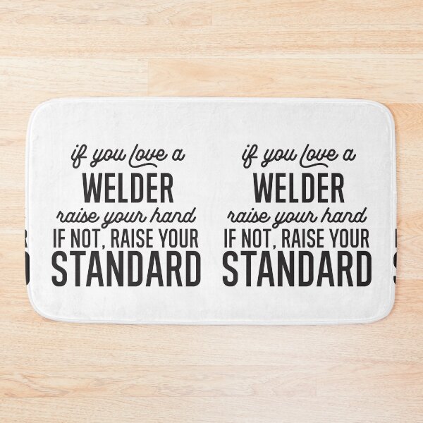 Item preview, If You Love A Welder Raise Your Hand If Not Raise Your Standard designed and sold by TeesYouWant.
