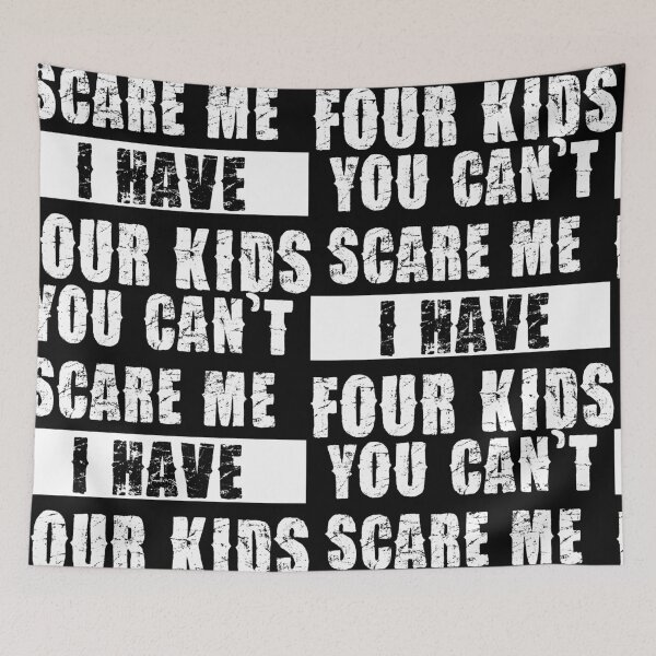 Item preview, CYOU CAN'T SCARE ME I HAVE FOUR KIDS designed and sold by pannolinno.