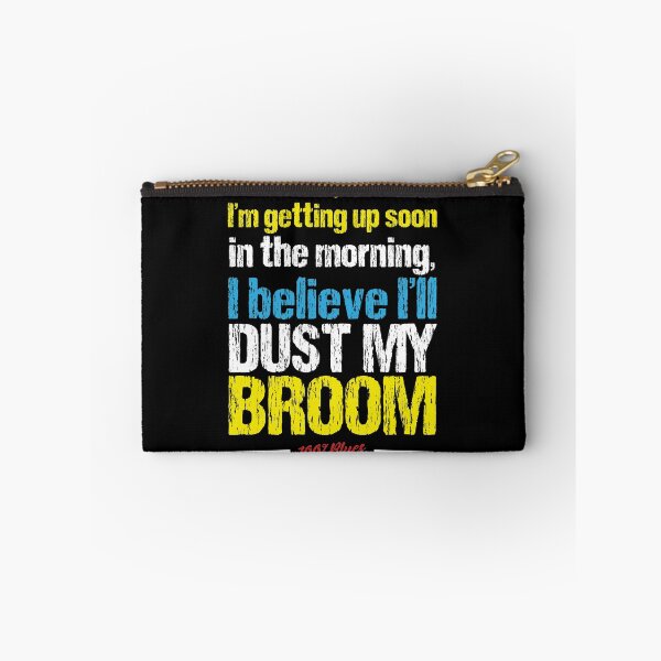 Item preview, I'm Getting Up Soon In The Morning, I Believe I'll Dust My Broom designed and sold by 3bs-studio.
