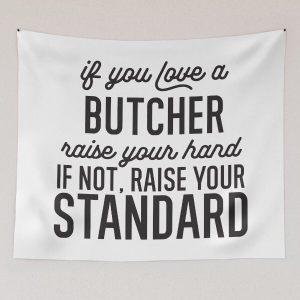 Item preview, If You Love A Butcher Raise Your Hand If Not Raise Your Standard designed and sold by TeesYouWant.