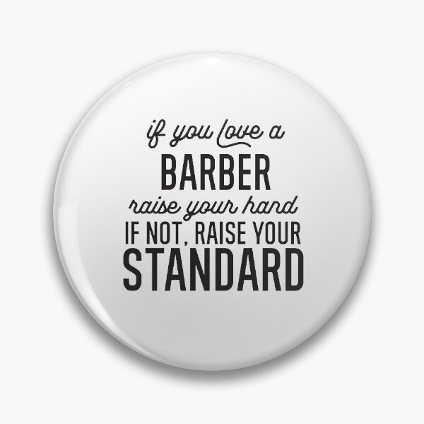 Artikelvorschau, Wenn Sie einen Friseur lieben, heben Sie Ihre Hand, wenn nicht, erhöhen Sie Ihren Standard entworfen und verkauft von TeesYouWant.