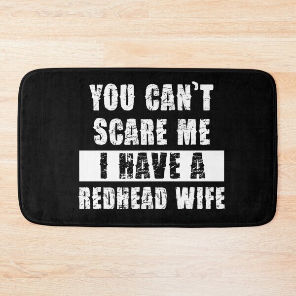 Item preview,  YOU CAN'T SCARE ME I HAVE A REDHEAD WIFE designed and sold by pannolinno.