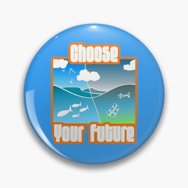 Item preview, Choose your Future (Climate Change, Pollution, Ocean Acidification, Etc.) designed and sold by PromoteProgress.