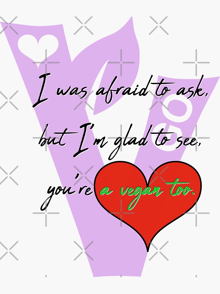 Thumbnail 3 of 3, Sticker, I am glad to see you are a vegan too - valentine designed and sold by reIntegration.