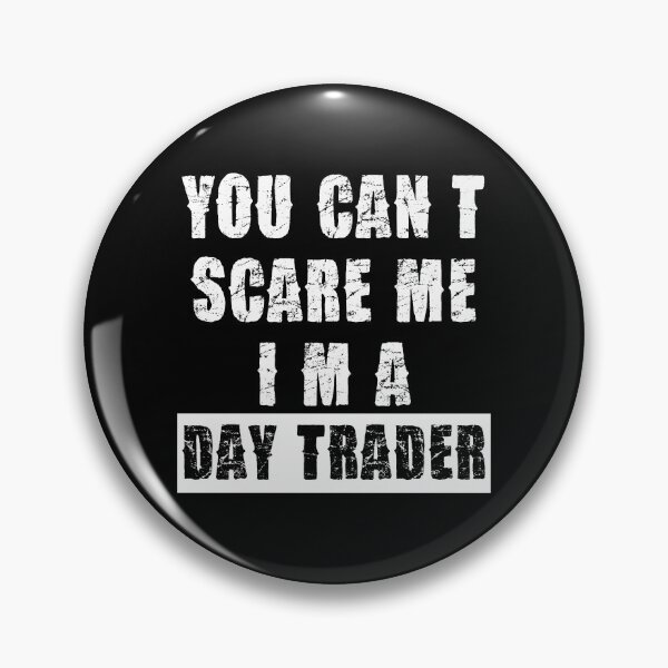 Item preview, YOU CAN'T SCARE ME I'M A DAY TRADER designed and sold by pannolinno.