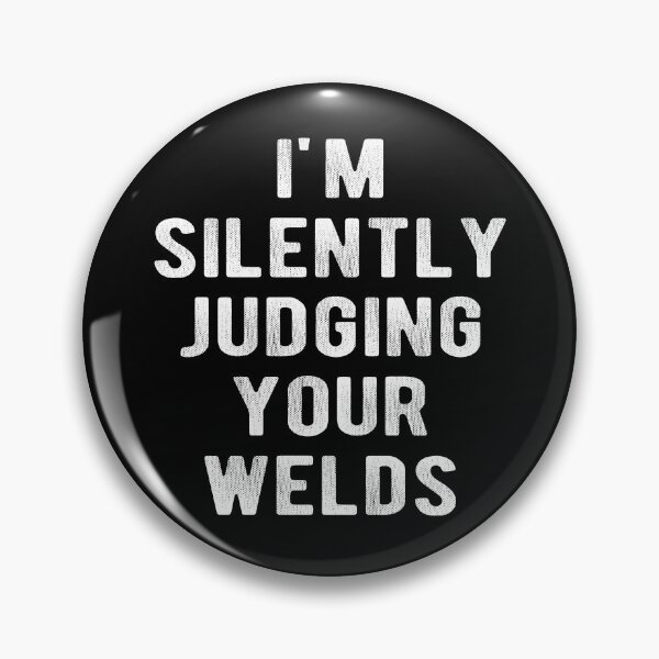 Item preview, I'm Silently Judging Your Welds Funny Pipefitter Welder designed and sold by Vanover Designs.