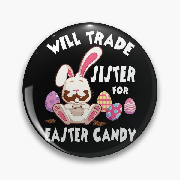 Item preview, Bunny Eat Chocolate Eggs Will Trade Sister For Easter Candy Easter Gift designed and sold by robtkatch86.