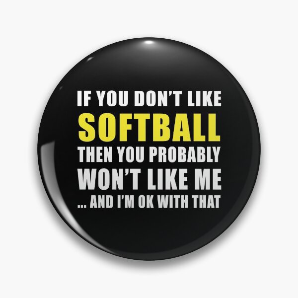 Item preview, If you Don't Like Softball designed and sold by TendyTees.