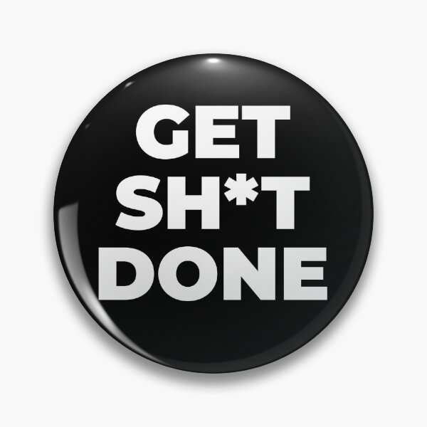 Item preview, GET SH*T DONE designed and sold by EnjoyMyTees.