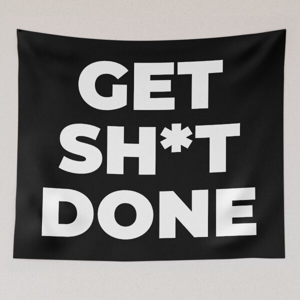 Item preview, GET SH*T DONE designed and sold by EnjoyMyTees.