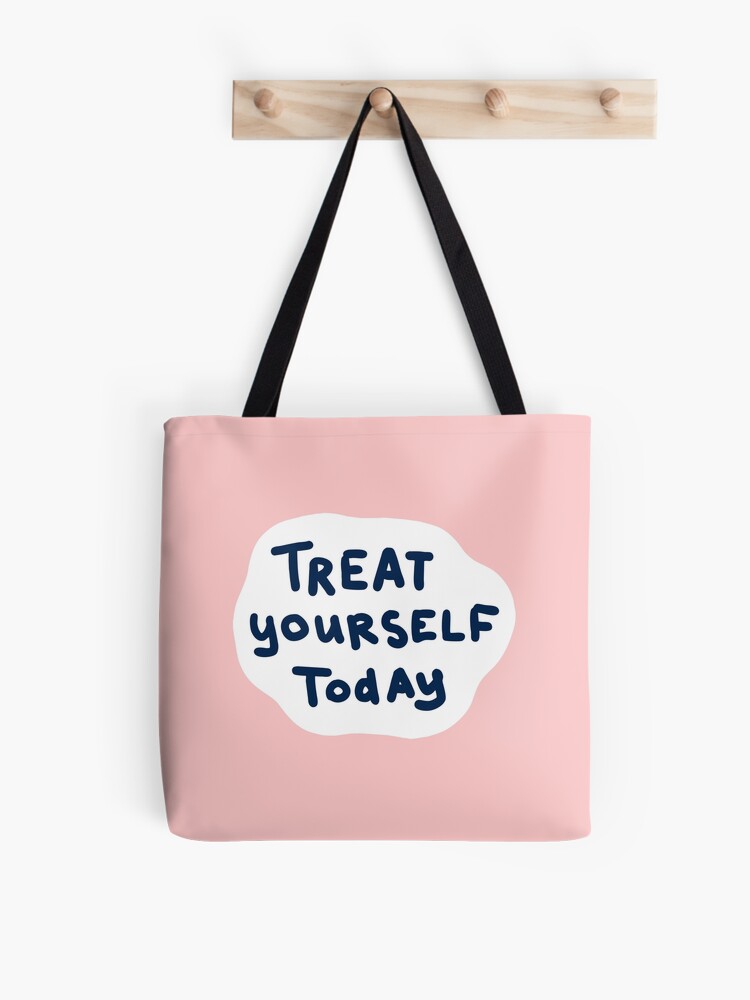 Treat Yourself - Daily Reminder | Tote Bag