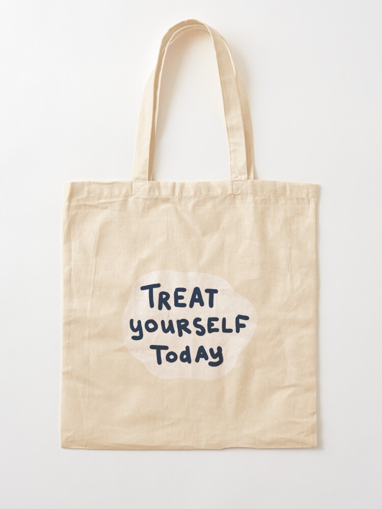 Treat Yourself - Daily Reminder | Tote Bag