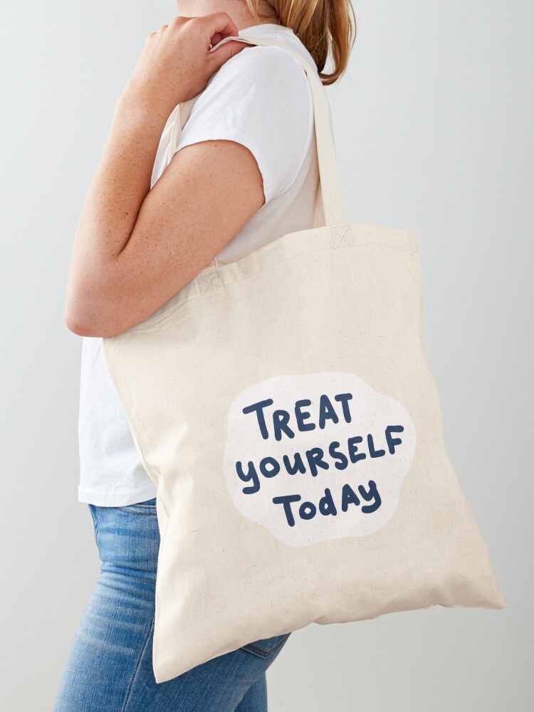 Treat Yourself - Daily Reminder | Tote Bag