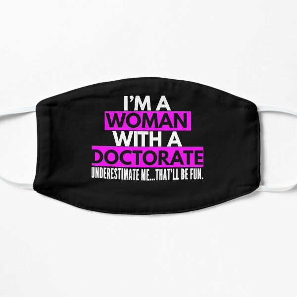 Womens Doctor Gifts for Women Miss Mrs Ms PhD Flat Mask