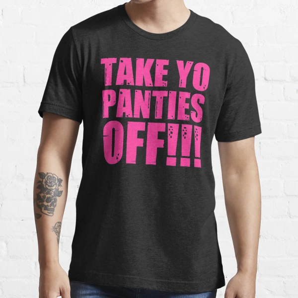 Take Yo Panties Off! Hoodie