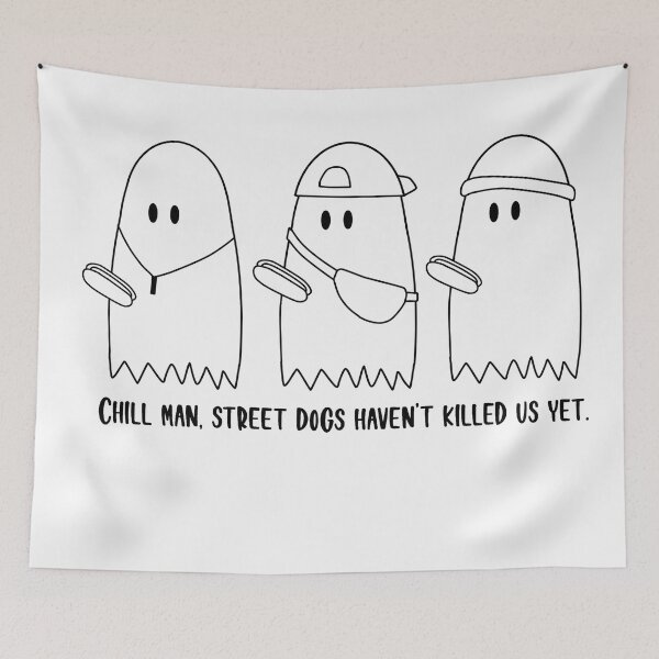 Item preview, Chill Man, Street Dogs Haven't Killed Us Yet designed and sold by beckahbrooks.