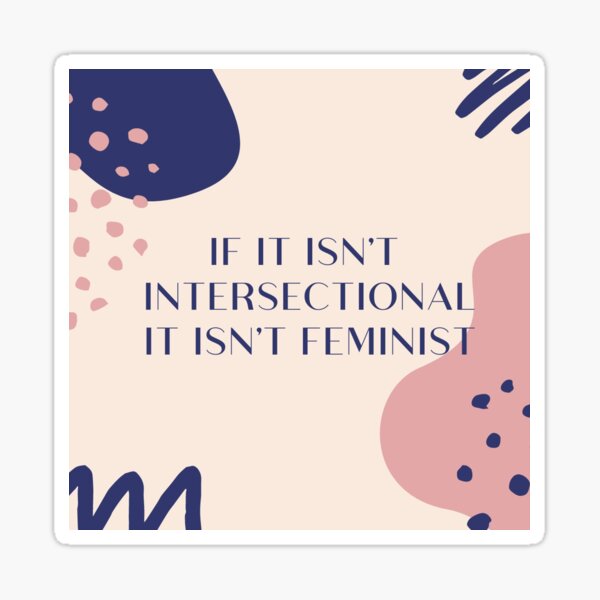 Intersectional Feminism Quote Sticker For Sale By Triotaumich Redbubble 5825