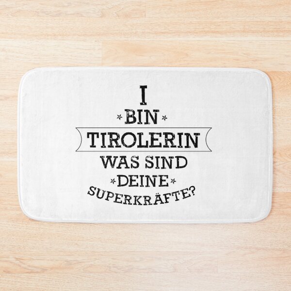 Item preview, I am Tyrolean, what are your super powers? designed and sold by Innsbrucker.