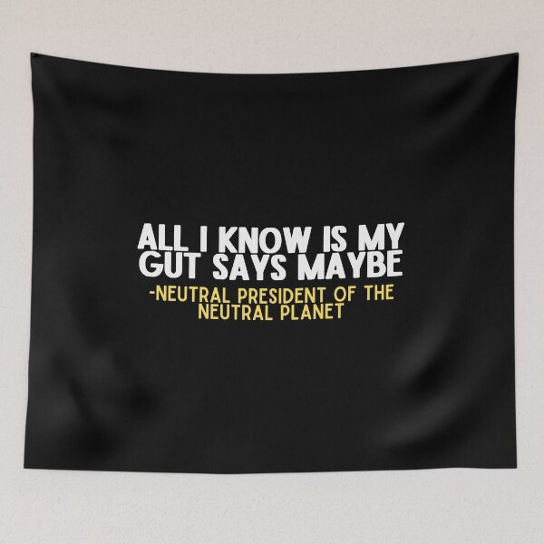 Item preview, All I Know Is My Gut Says Maybe 2 designed and sold by The Cosmic Turtle.