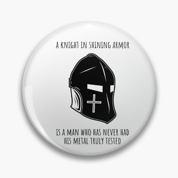 Artikelvorschau, Ein Ritter in glänzender Rüstung ist ein Mann, dessen Metall noch nie wirklich getestet wurde entworfen und verkauft von Minimalist Quotes and Sayings.