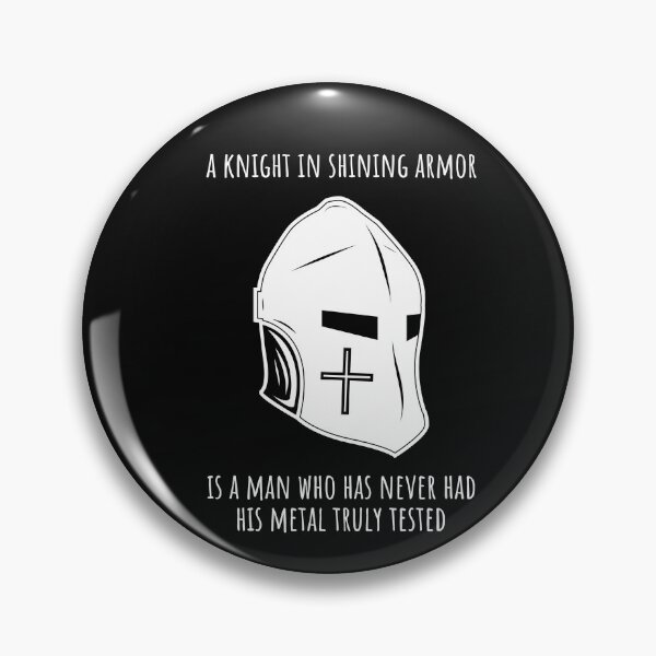 Artikelvorschau, Ein Ritter in glänzender Rüstung ist ein Mann, dessen Metall noch nie wirklich getestet wurde entworfen und verkauft von Minimalist Quotes and Sayings.
