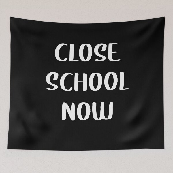 Item preview, Close School Now designed and sold by FoxShop.