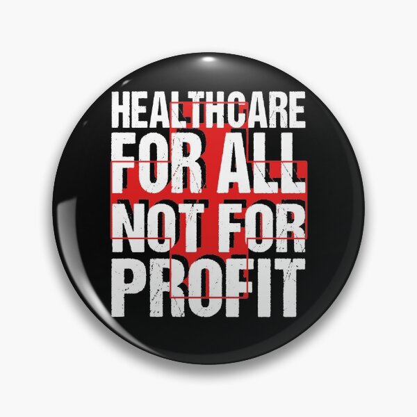 Item preview, Healthcare For All Medicare Social Justice Political Quote designed and sold by sillyquestions.
