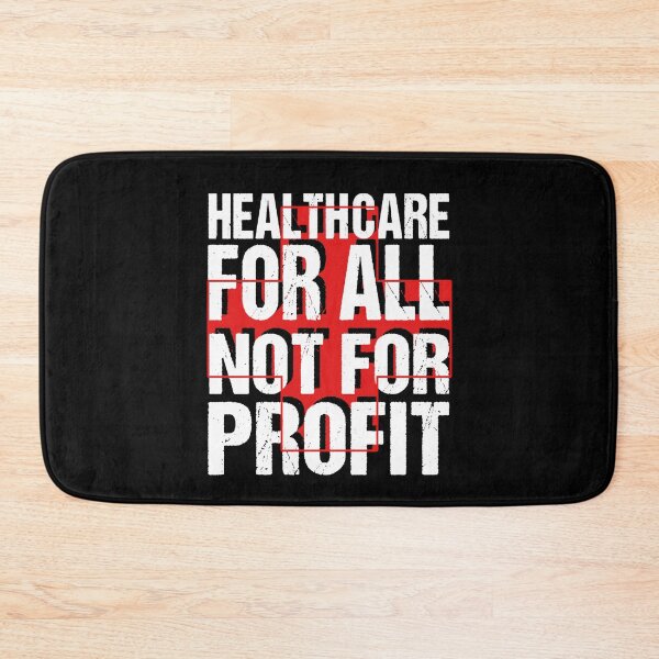 Item preview, Healthcare For All Medicare Social Justice Political Quote designed and sold by sillyquestions.