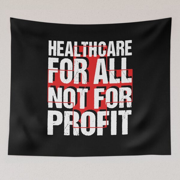 Item preview, Healthcare For All Medicare Social Justice Political Quote designed and sold by sillyquestions.