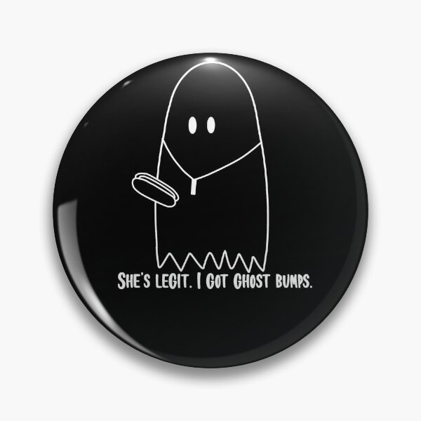 Item preview, She's Legit, I Got Ghost Bumps White designed and sold by beckahbrooks.