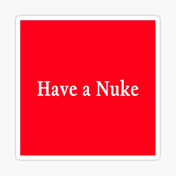 Vista previa del artículo con la obra «Tener un arma nuclear», diseñado y vendido por KinkyKaiju.