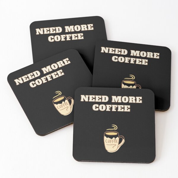 Item preview, I Need More Coffee designed and sold by Haidary.