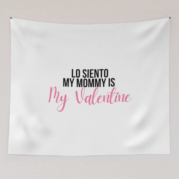 Item preview, Lo Siento Mommy Is My Valentine designed and sold by Nadisth.