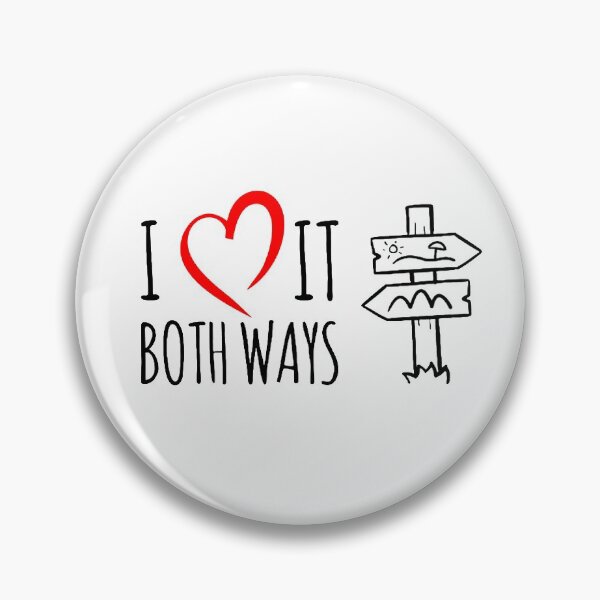 Item preview, I Love It Both Ways - A Funny Gift For Those Who Like Being Different designed and sold by funpix-shop.