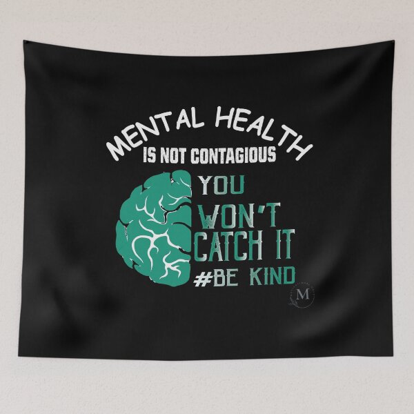 Item preview, Mental Health Is Not Contagious, You Won’t Catch It.  designed and sold by Motivational-m.
