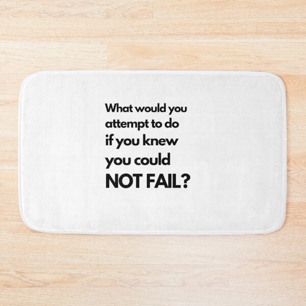 Item preview, What would you attend to do if you knew you could not fail? designed and sold by TheInspirastore.