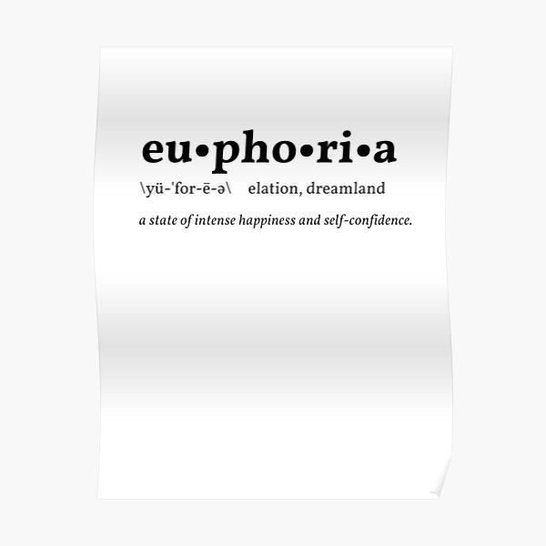 euphoria-definition-poster-by-nenavossen-redbubble