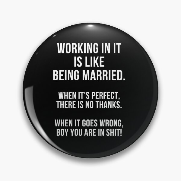 Item preview, working in IT is like being married designed and sold by FedoraDesign.