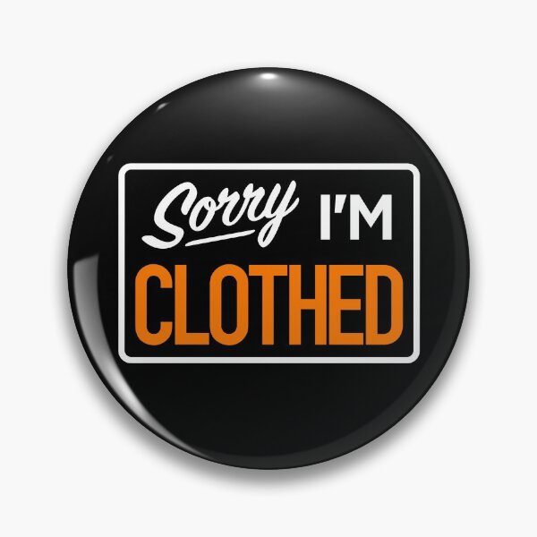 Item preview, Sorry, I'm Clothed designed and sold by UndeadWizard.