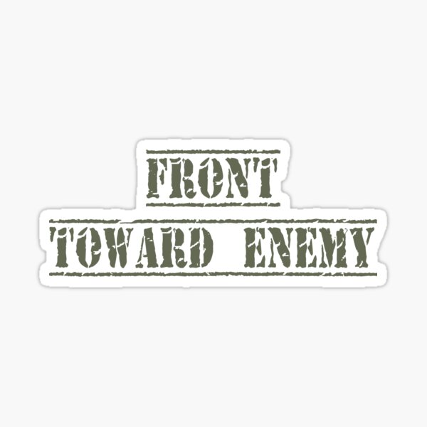 Item preview, Front Towards Enemy Claymore Mine Funny Military Gift designed and sold by Mounirgms.