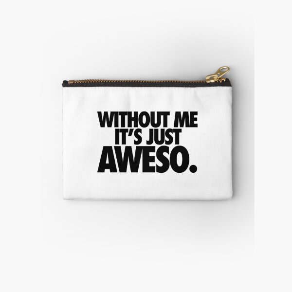 Item preview, WITHOUT ME IT'S JUST AWESO. designed and sold by cpinteractive.