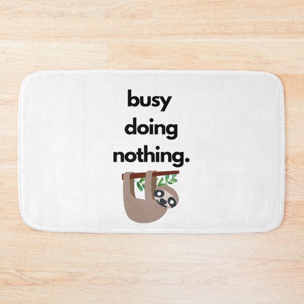 Item preview, Busy doing nothing sloth designed and sold by MerlinTea.