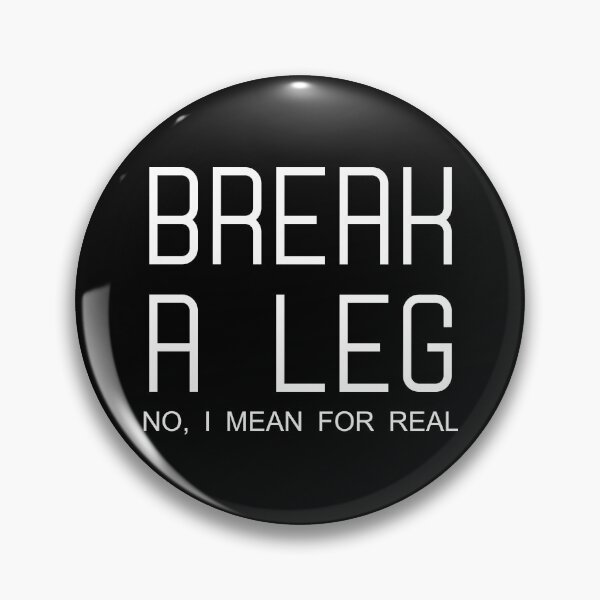 Item preview, Break a leg (Good Luck) designed and sold by Jobardo90.