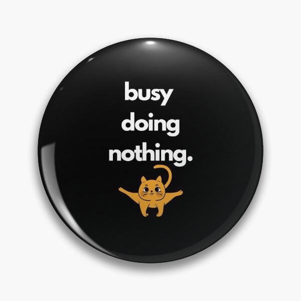 Item preview, Busy doing nothing cat designed and sold by MerlinTea.