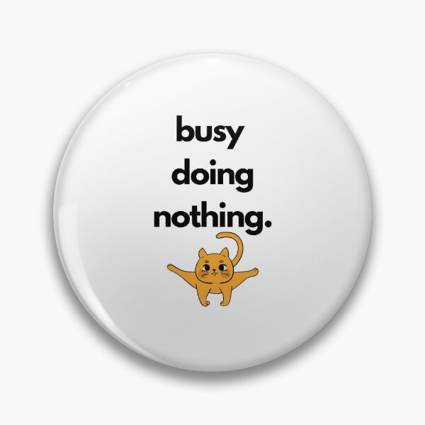 Item preview, Busy doing nothing cat designed and sold by MerlinTea.