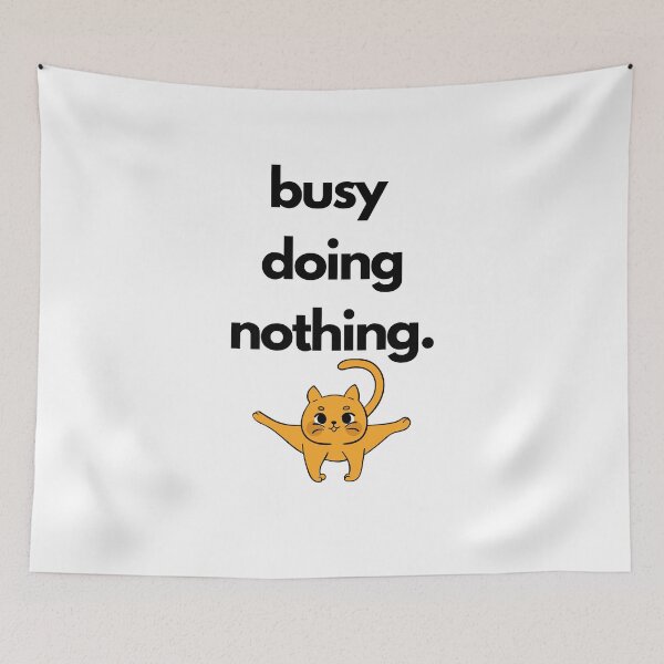 Item preview, Busy doing nothing cat designed and sold by MerlinTea.