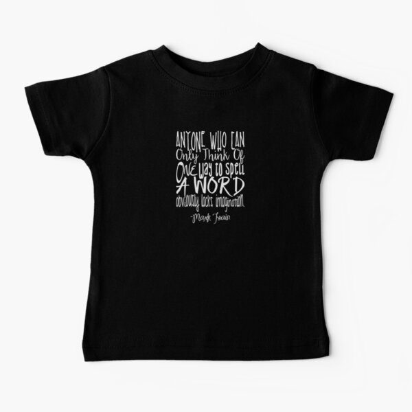 More Than One Way to Spell a Word Baby T-Shirt
